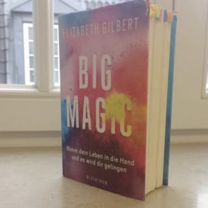 Big Magic – Elizabeth Gilbert